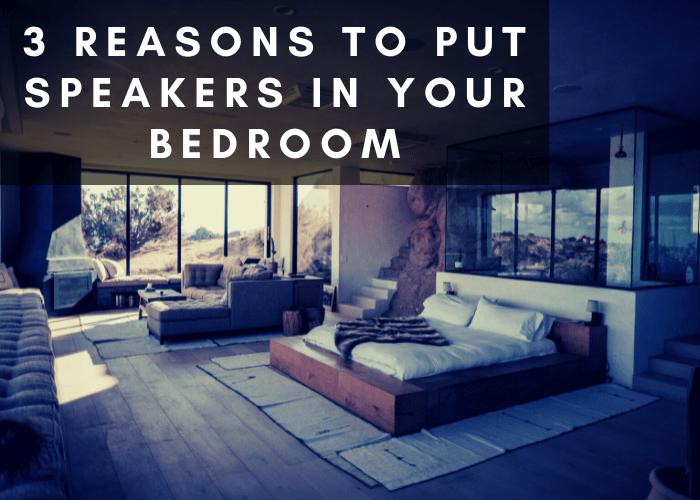 3 REASONS TO HAVE SPEAKERS IN YOUR BEDROOM - JENSEN Speakers