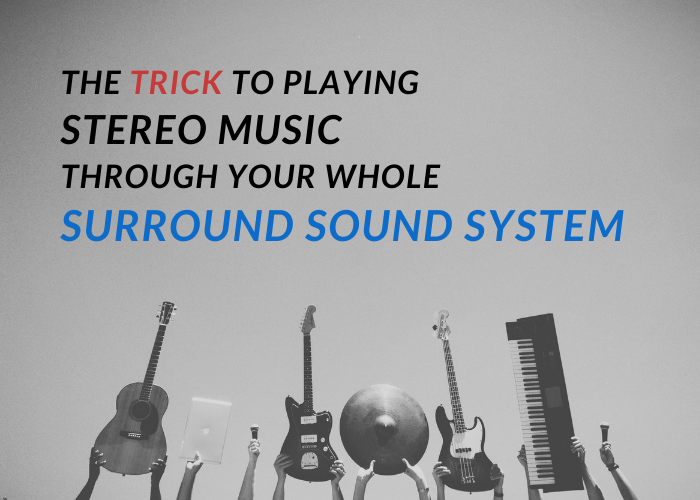 HOW TO PLAY MUSIC THROUGH ALL SURROUND SOUND SPEAKERS