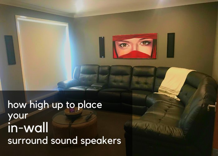 THE CORRECT HEIGHT FOR SIDE & REAR IN-WALL SPEAKERS