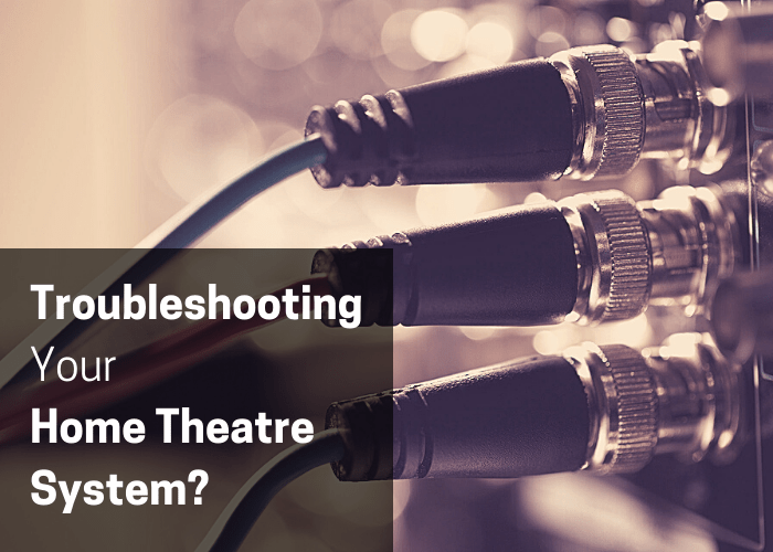 TROUBLESHOOTING YOUR HOME THEATRE SPEAKERS - JENSEN Speakers