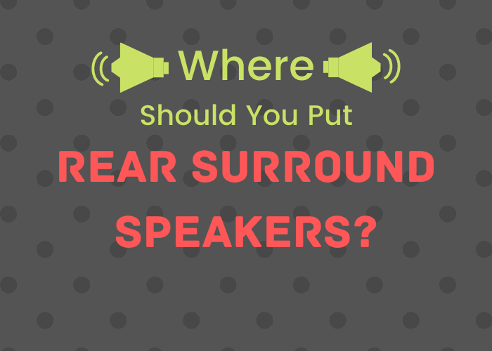 Where Should I Put My Rear Surround Speakers? - JENSEN Speakers